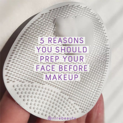5 Reasons To Prep Your Face Before Make-up - Niré Beauty